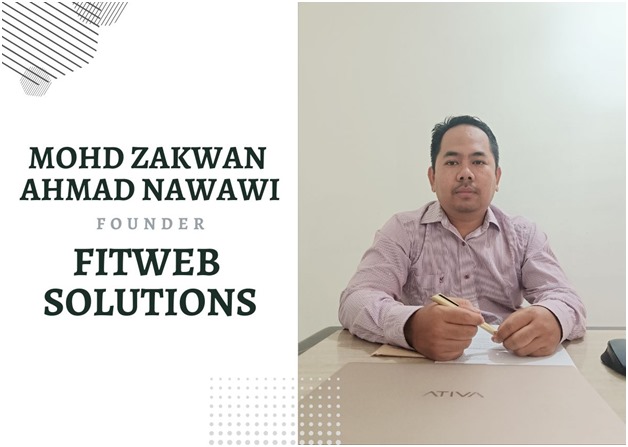 Empowering Business Growth With End-To-End IT Solutions With Fitweb: Mohd Zakwan Ahmad Nawawi