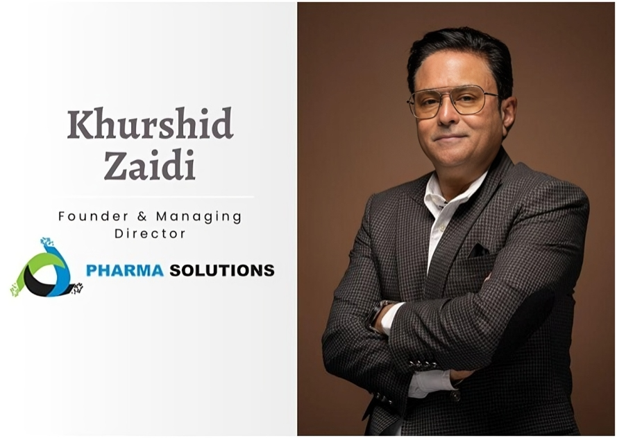 Redefining The Healthcare Sector Of The Middle East With Pharma Solutions: Khurshid Zaidi