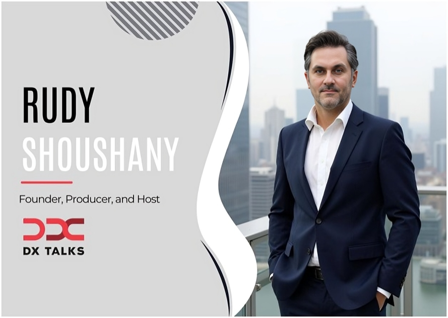 Being The Voice Of Digital Transformation With DxTalks: Rudy Shoushany