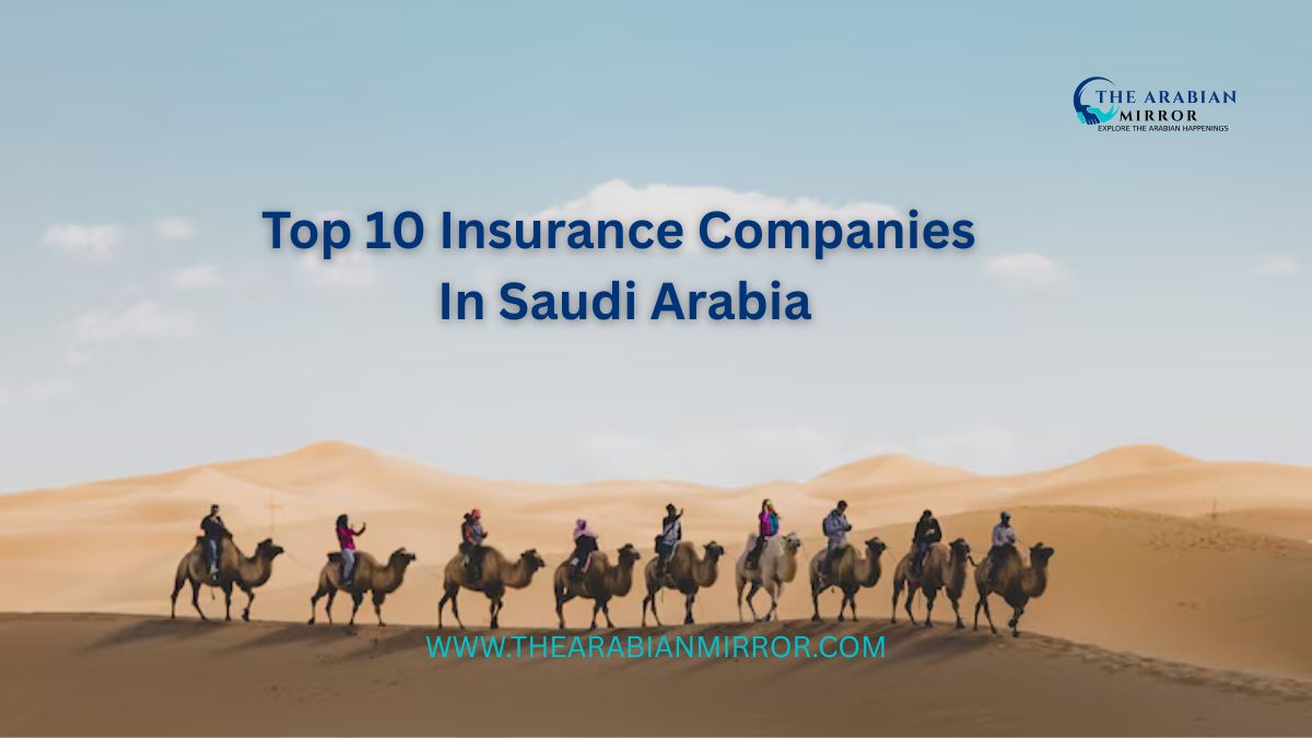 Top 10 Insurance Companies In Saudi Arabia