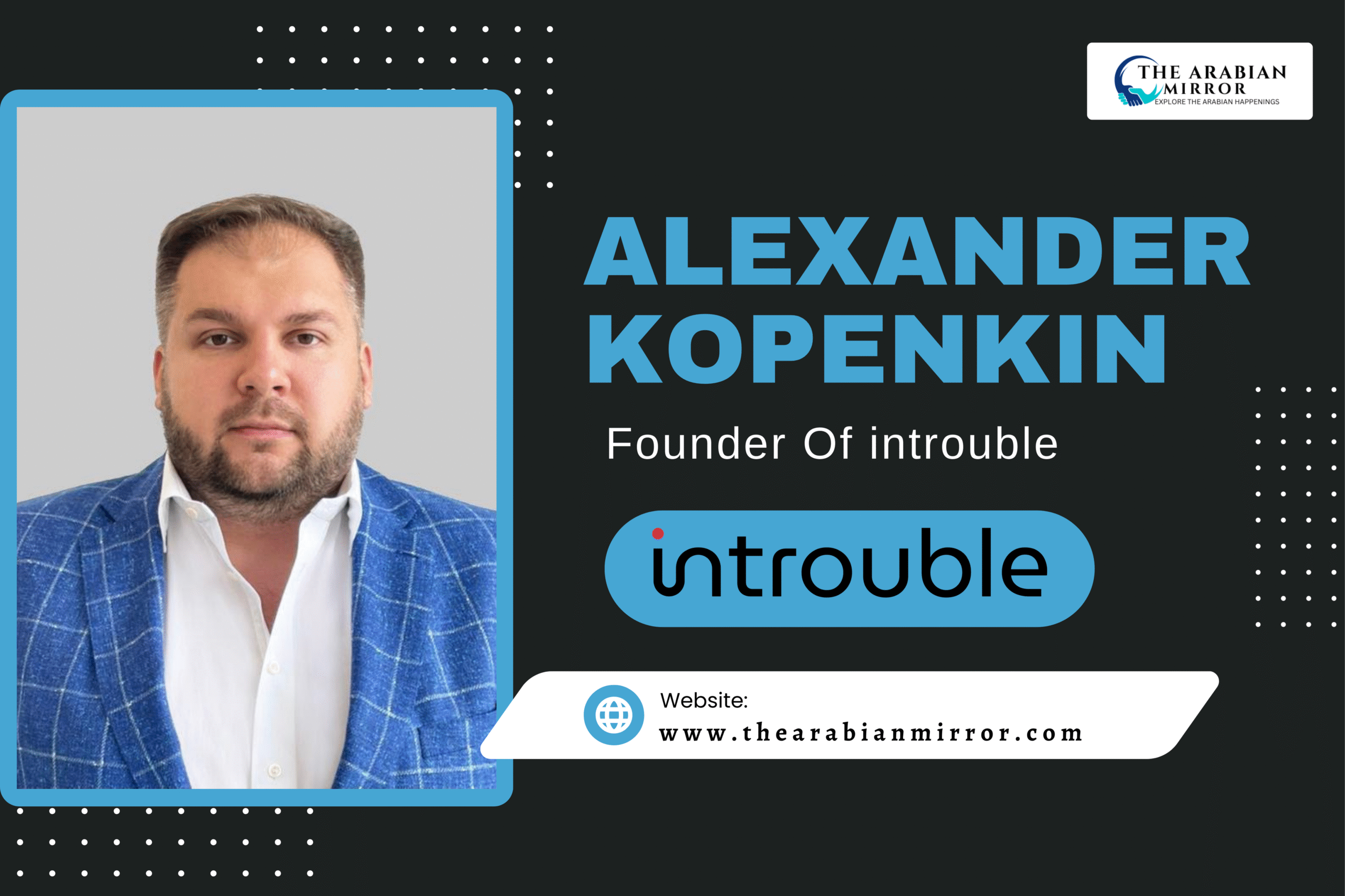 Delivering Effective Legal Assistance in the UAE with InTrouble: Alexander Kopenkin