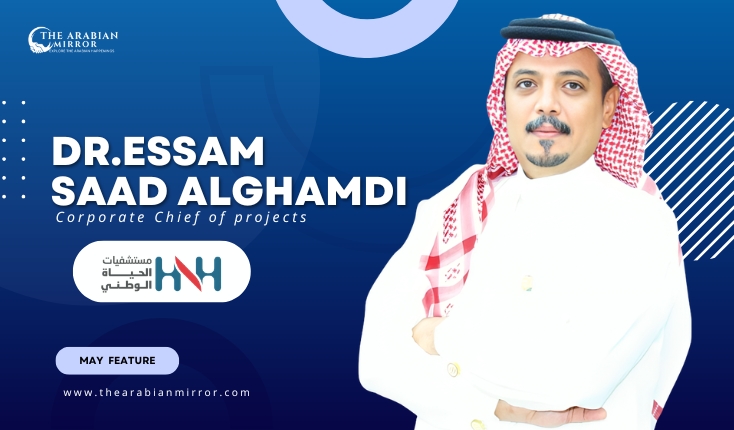 Dr. Essam Saad Al-Ghamdi: Driving Excellence and Innovation in Healthcare